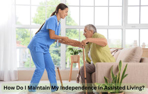 How Do I Maintain My Independence in Assisted Living