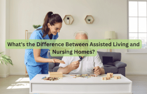 What's the Difference Between Assisted Living and Nursing Homes