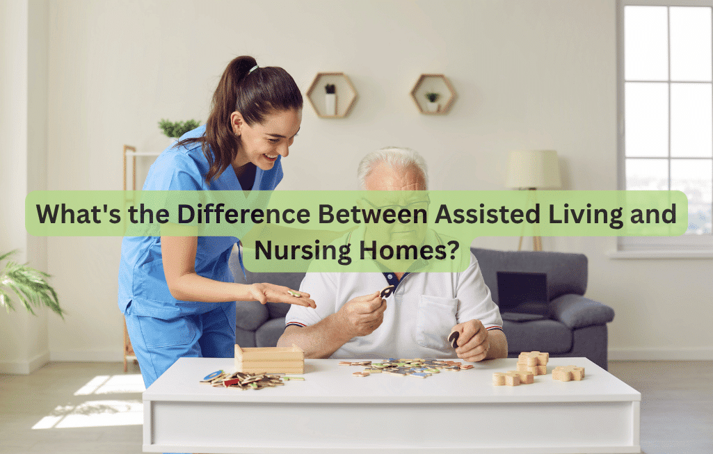 What's the Difference Between Assisted Living and Nursing Homes