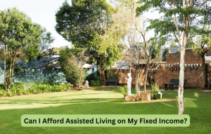 Can I Afford Assisted Living on My Fixed Income